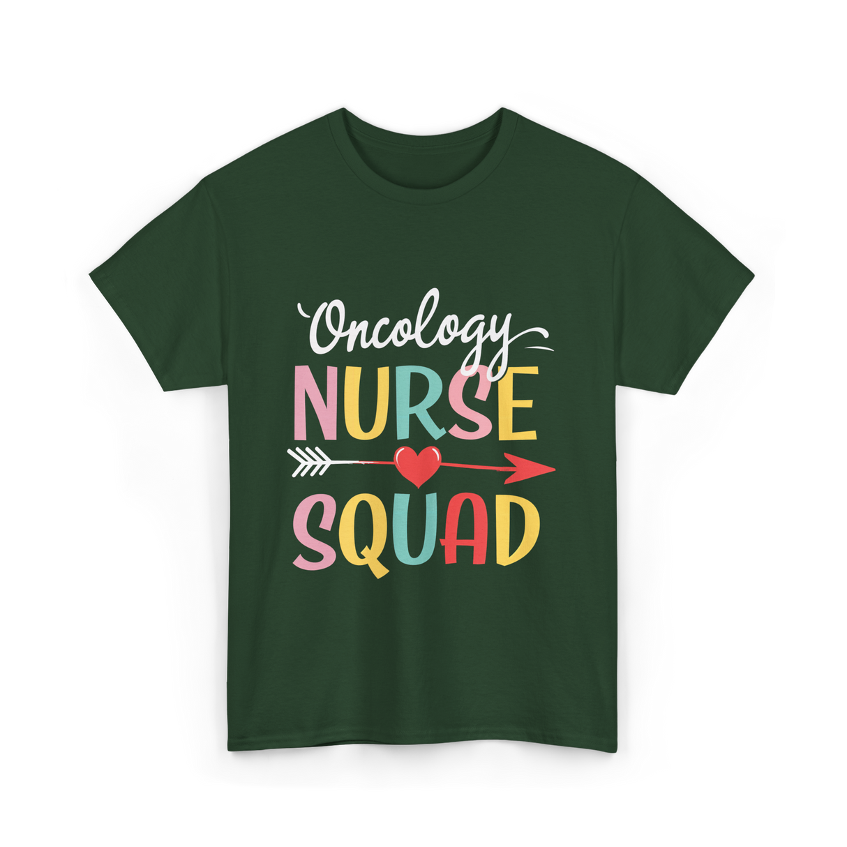 Oncology Nurse Squad Nurse T-Shirt - Forest Green