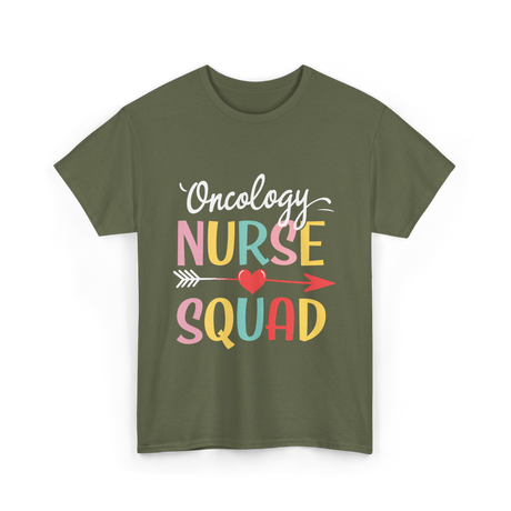 Oncology Nurse Squad Nurse T-Shirt - Military Green