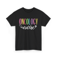 Oncology Nurse T-Shirt - Black