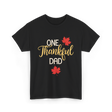 One Thankful Dad Thanksgiving T-Shirt - Black