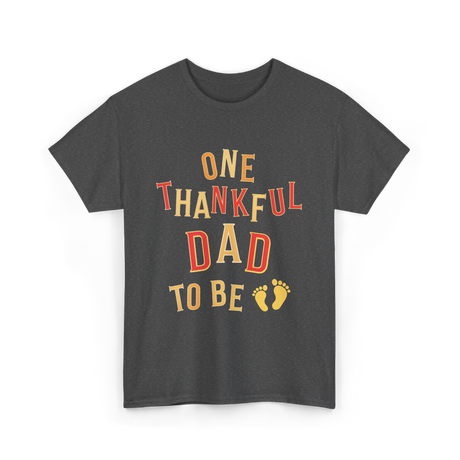 One Thankful Dad To Be Announcement T-Shirt - Dark Heather