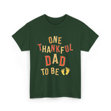 One Thankful Dad To Be Announcement T-Shirt - Forest Green