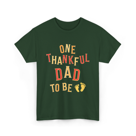 One Thankful Dad To Be Announcement T-Shirt - Forest Green