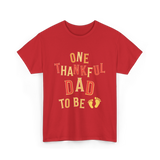 One Thankful Dad To Be Announcement T-Shirt - Red