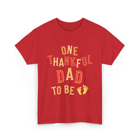 One Thankful Dad To Be Announcement T-Shirt - Red