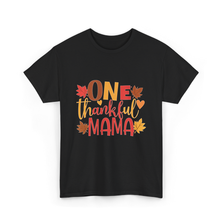 One Thankful Mama Thanksgiving Mother T-Shirt - Black