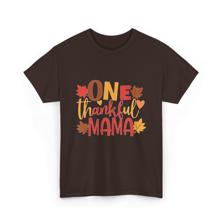 One Thankful Mama Thanksgiving Mother T-Shirt - Dark Chocolate