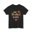 One Thankful Mommy Thanksgiving T-Shirt - Black