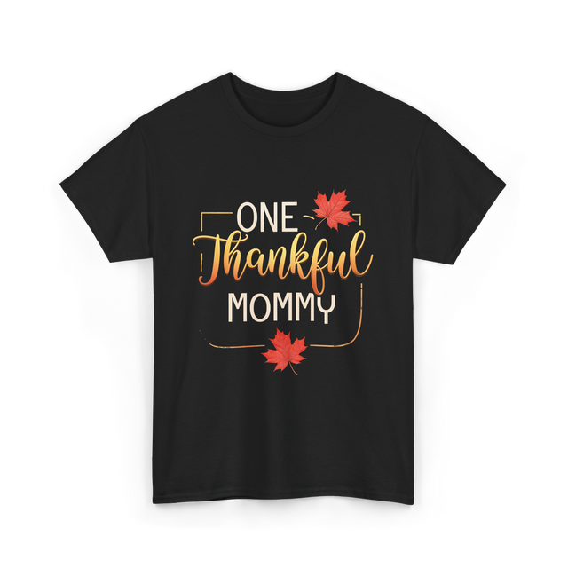 One Thankful Mommy Thanksgiving T-Shirt - Black