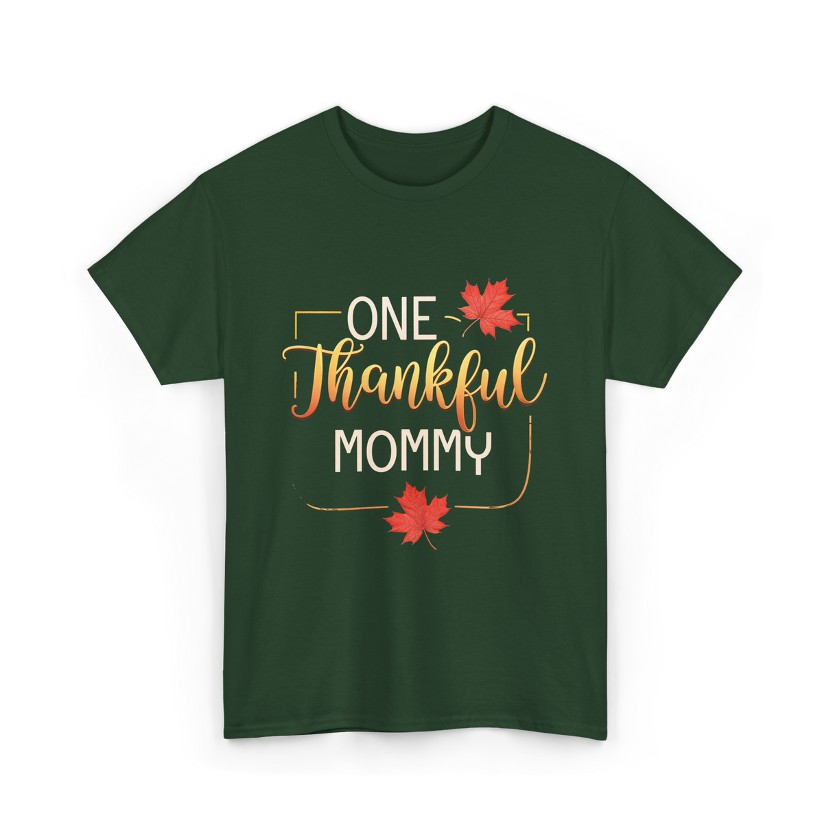 One Thankful Mommy Thanksgiving T-Shirt - Forest Green