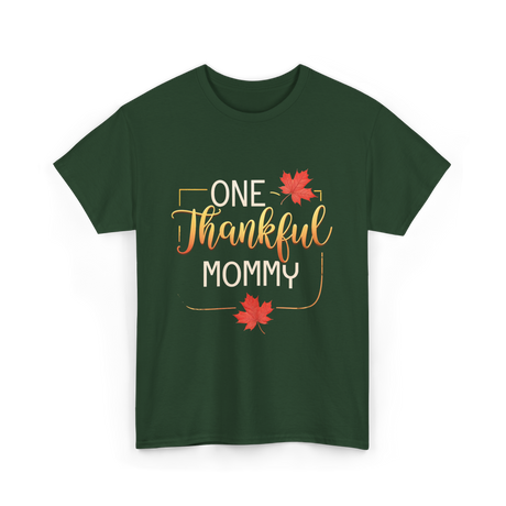 One Thankful Mommy Thanksgiving T-Shirt - Forest Green