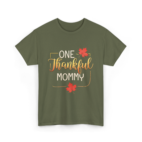 One Thankful Mommy Thanksgiving T-Shirt - Military Green