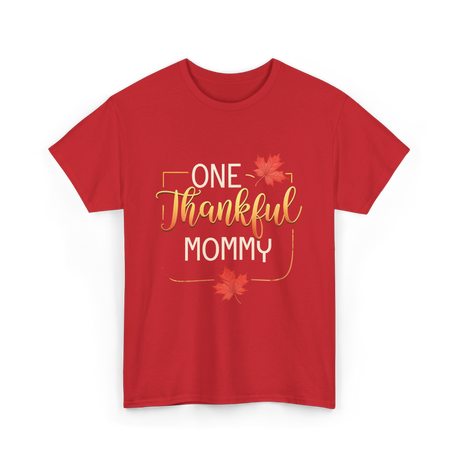 One Thankful Mommy Thanksgiving T-Shirt - Red