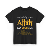 Only Allah Can Judge Faith T-Shirt - Black