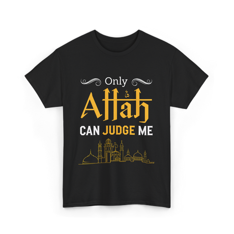 Only Allah Can Judge Faith T-Shirt - Black