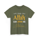 Only Allah Can Judge Faith T-Shirt - Military Green