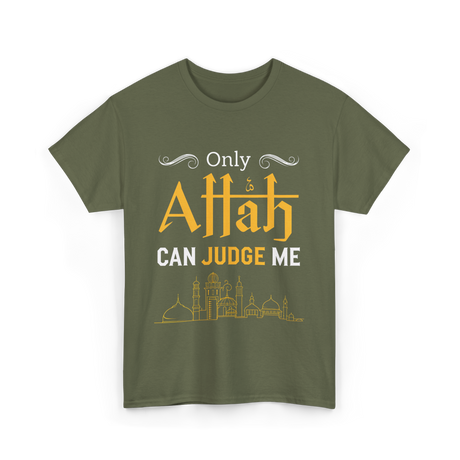 Only Allah Can Judge Faith T-Shirt - Military Green