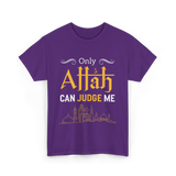 Only Allah Can Judge Faith T-Shirt - Purple