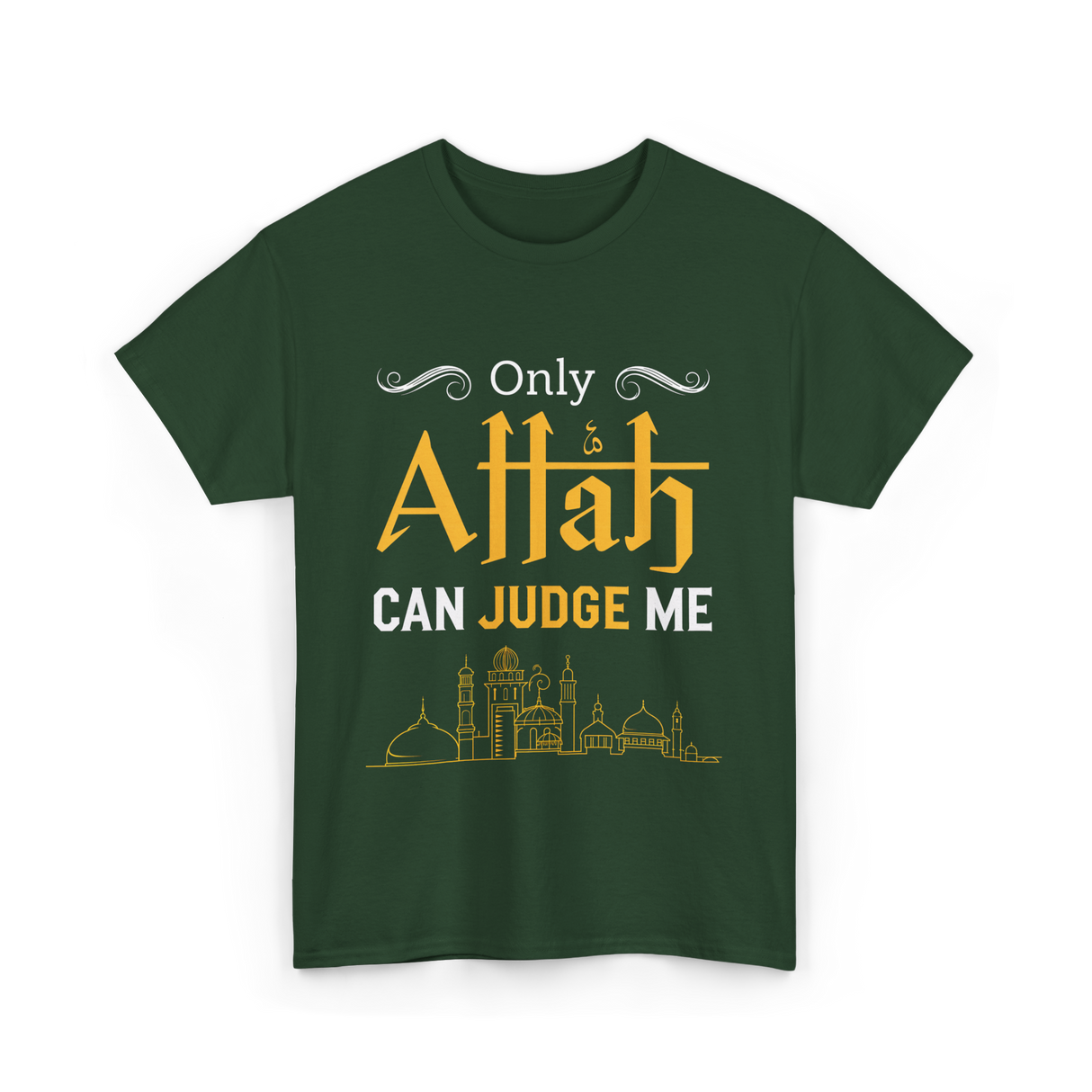 Only Allah Can Judge Faith T-Shirt - Forest Green