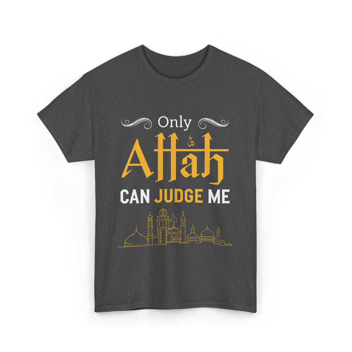 Only Allah Can Judge Faith T-Shirt - Dark Heather