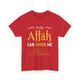 Only Allah Can Judge Faith T-Shirt - Red