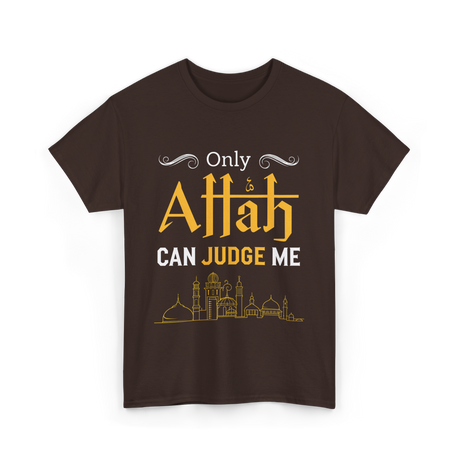 Only Allah Can Judge Faith T-Shirt - Dark Chocolate