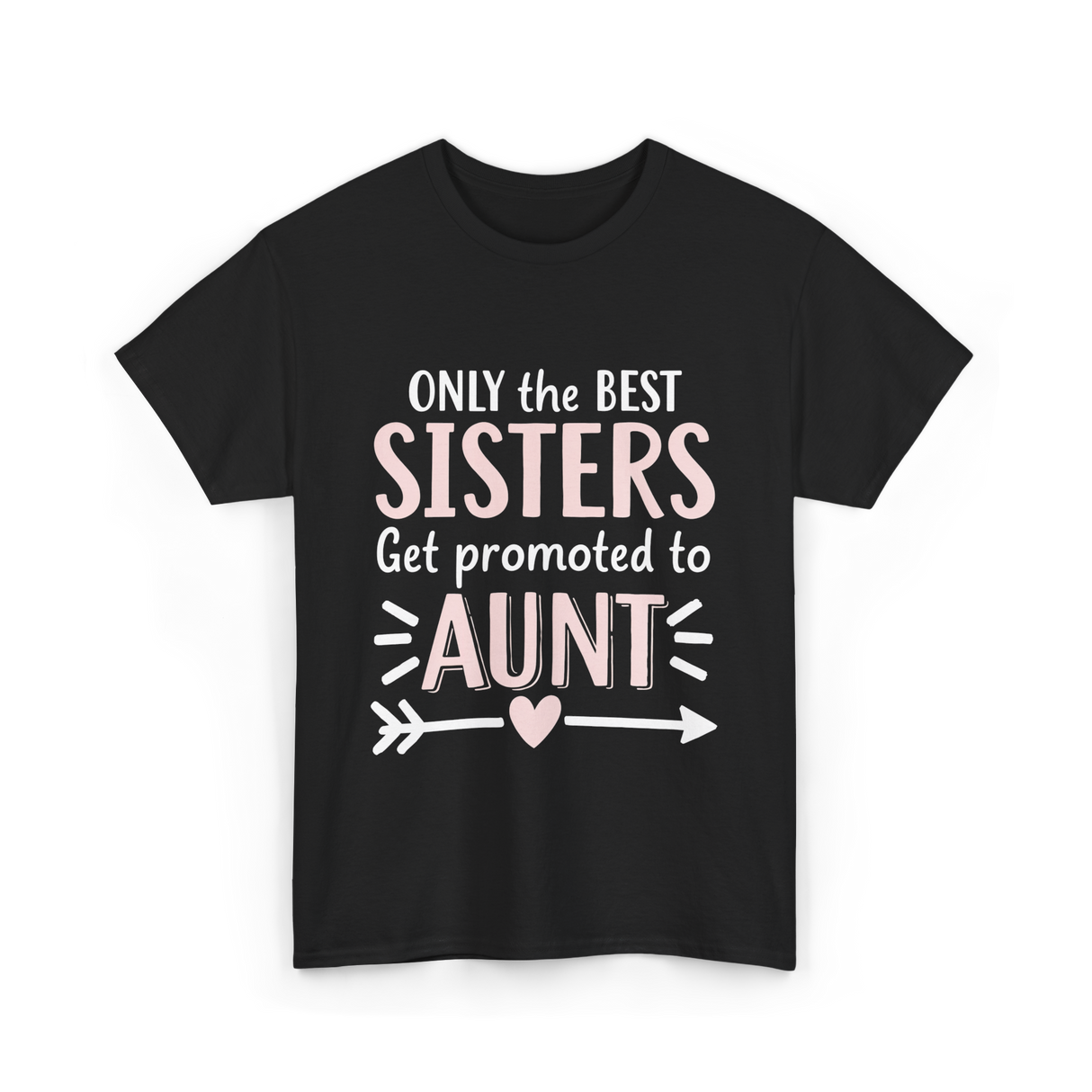 Only The Best Sisters Aunt T-Shirt - Black