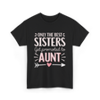 Only The Best Sisters Aunt T-Shirt - Black