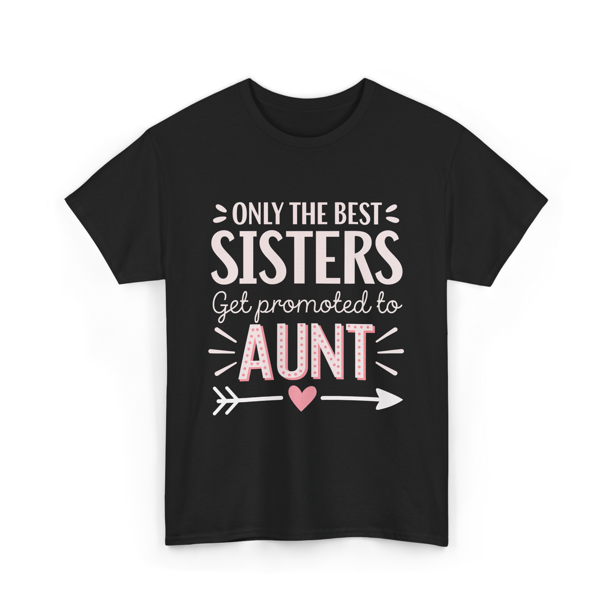 Only The Best Sisters Aunt T-Shirt - Black