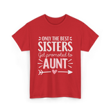 Only The Best Sisters Aunt T-Shirt - Red