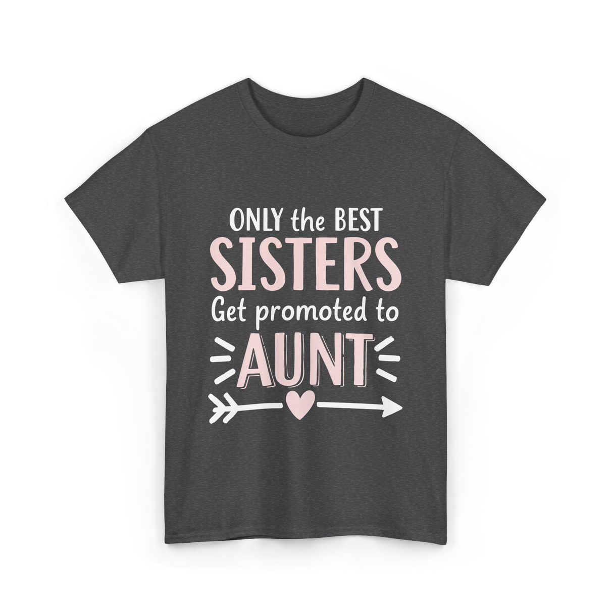 Only The Best Sisters Aunt T-Shirt - Dark Heather