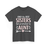 Only The Best Sisters Aunt T-Shirt - Dark Heather