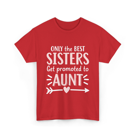 Only The Best Sisters Aunt T-Shirt - Red