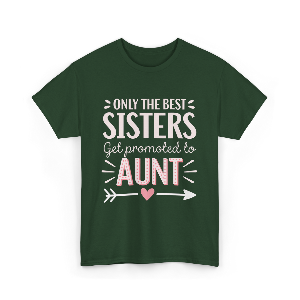 Only The Best Sisters Aunt T-Shirt - Forest Green