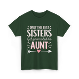 Only The Best Sisters Aunt T-Shirt - Forest Green