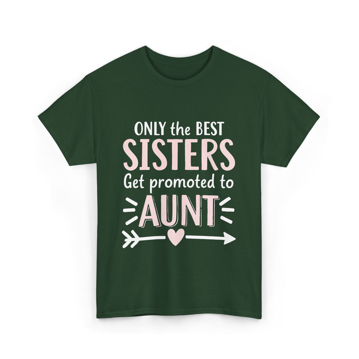 Only The Best Sisters Aunt T-Shirt - Forest Green