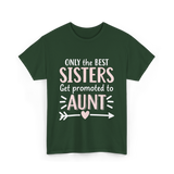 Only The Best Sisters Aunt T-Shirt - Forest Green