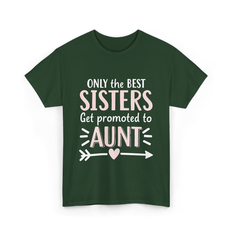 Only The Best Sisters Aunt T-Shirt - Forest Green