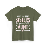 Only The Best Sisters Aunt T-Shirt - Military Green