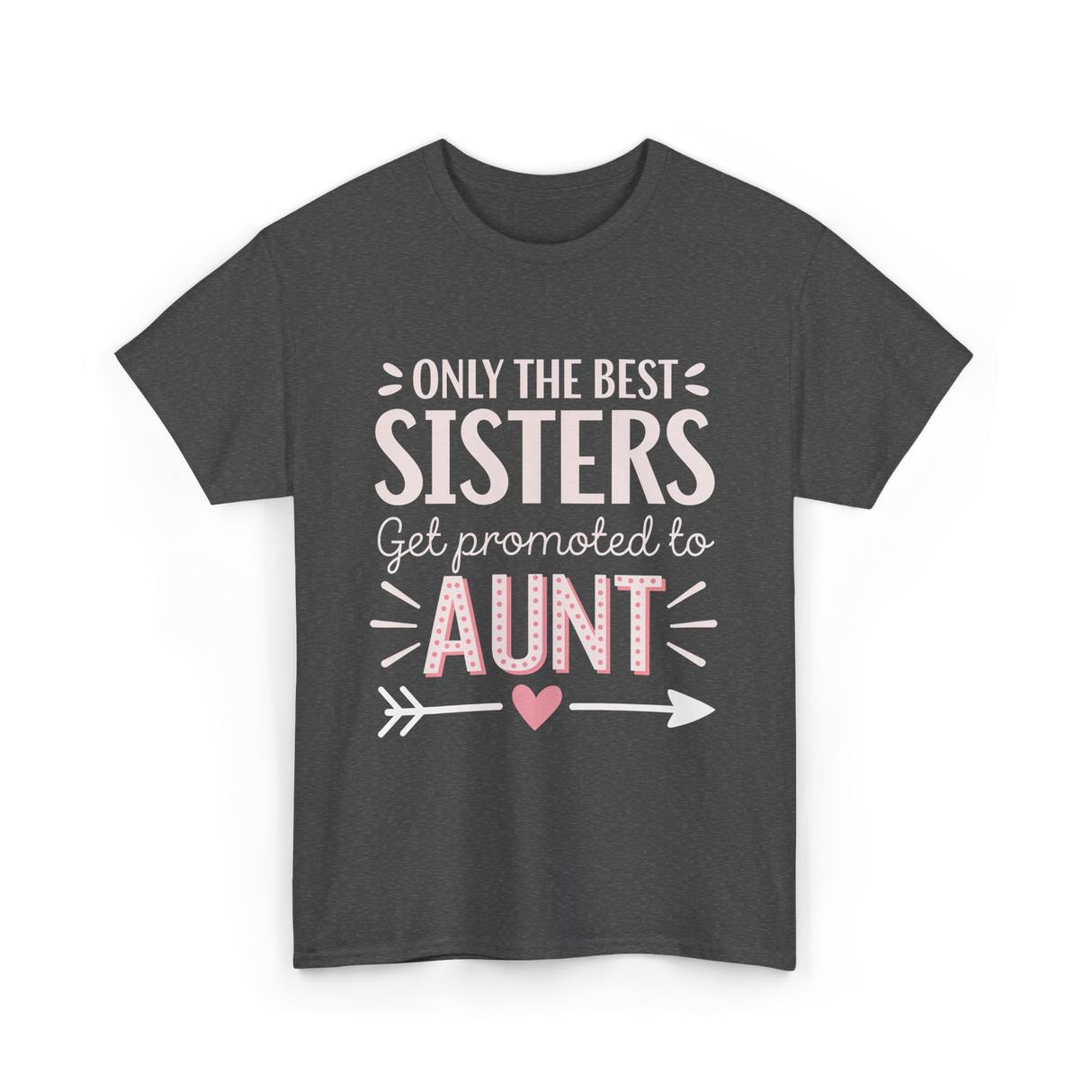 Only The Best Sisters Aunt T-Shirt - Dark Heather