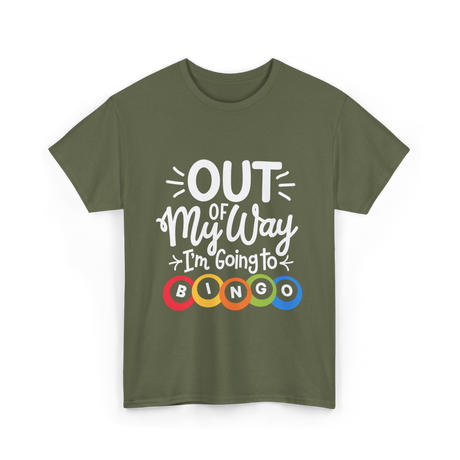 Out of My Way Bingo Fun T-Shirt - Military Green