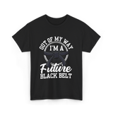 Out Of My Way Future Black Belt T-Shirt - Black