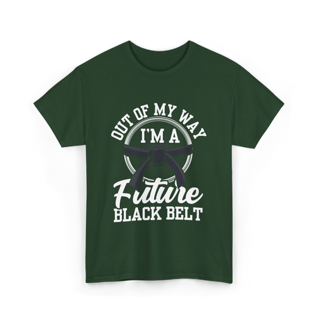 Out Of My Way Future Black Belt T-Shirt - Forest Green