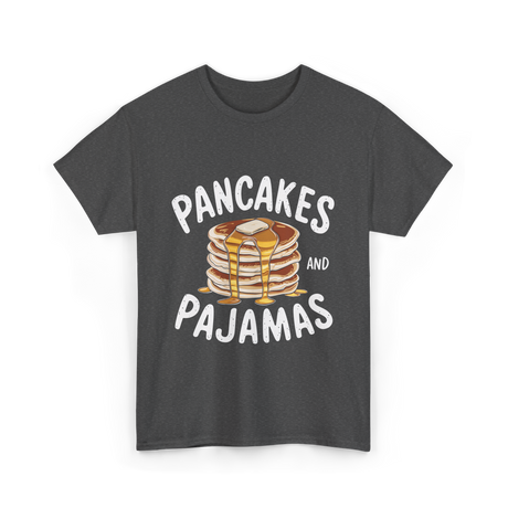 Pancakes and Pajamas Breakfast T-Shirt - Dark Heather