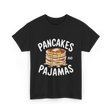 Pancakes and Pajamas Breakfast T-Shirt - Black