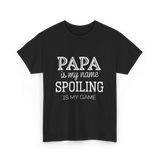 Papa Is My Name Spoiling T-Shirt - Black