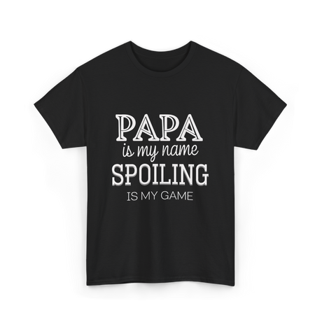 Papa Is My Name Spoiling T-Shirt - Black