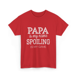 Papa Is My Name Spoiling T-Shirt - Red