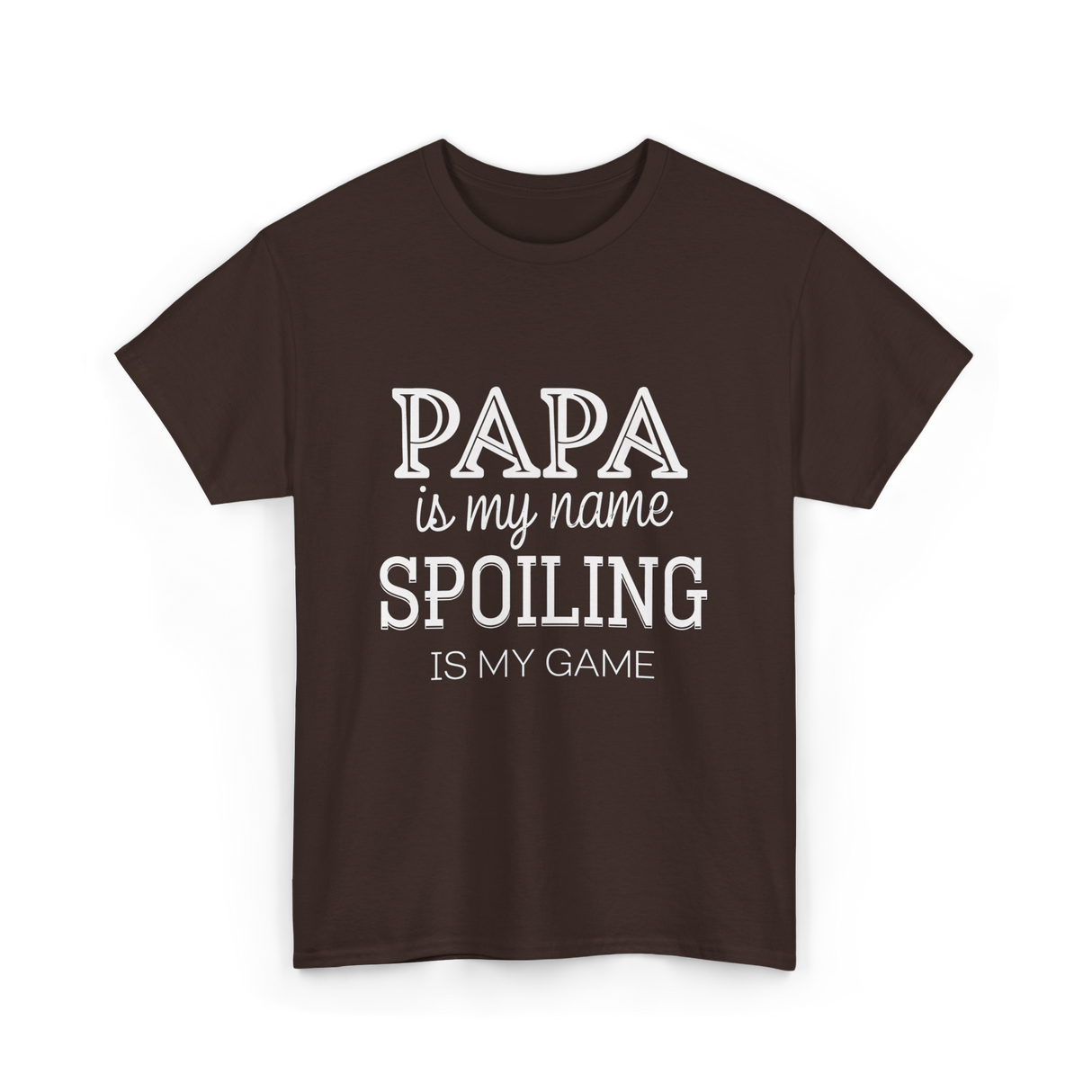 Papa Is My Name Spoiling T-Shirt - Dark Chocolate