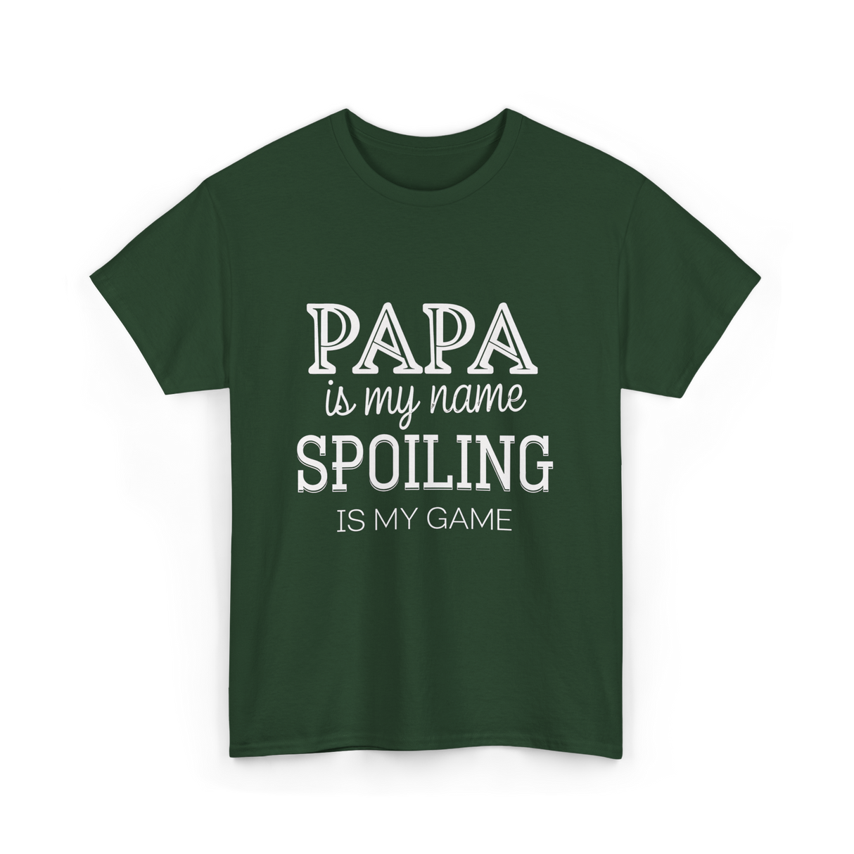 Papa Is My Name Spoiling T-Shirt - Forest Green